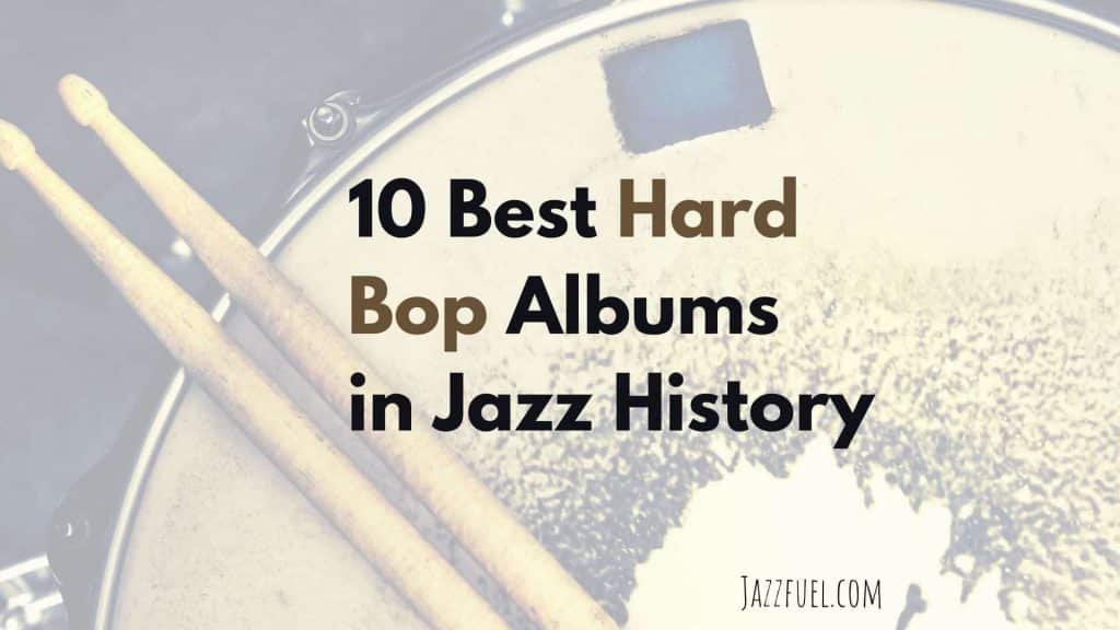 10 Best Hard Bop Albums