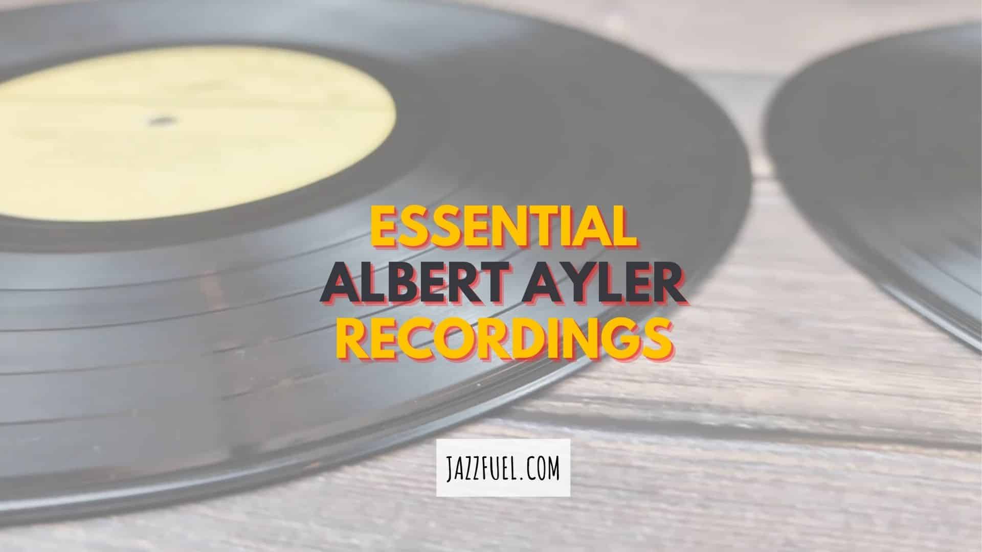 Albert Ayler – Essential Avant Garde Recordings