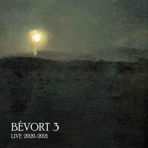 Bévort 3 | Live 2020-2021 | February 18, 2022