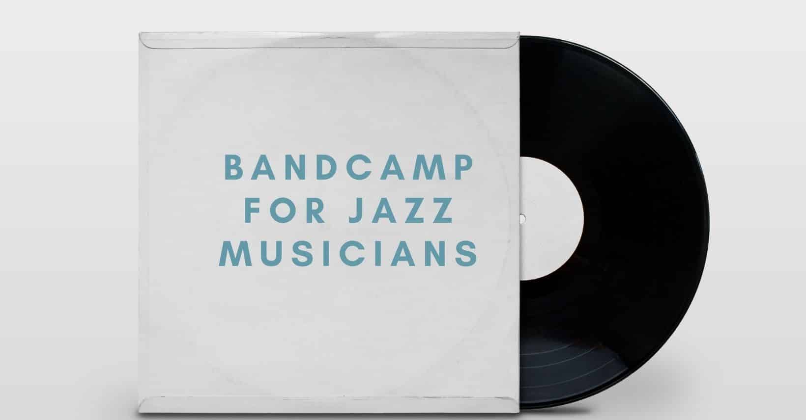 8 Reasons Bandcamp Is Valuable For Jazz Musicians