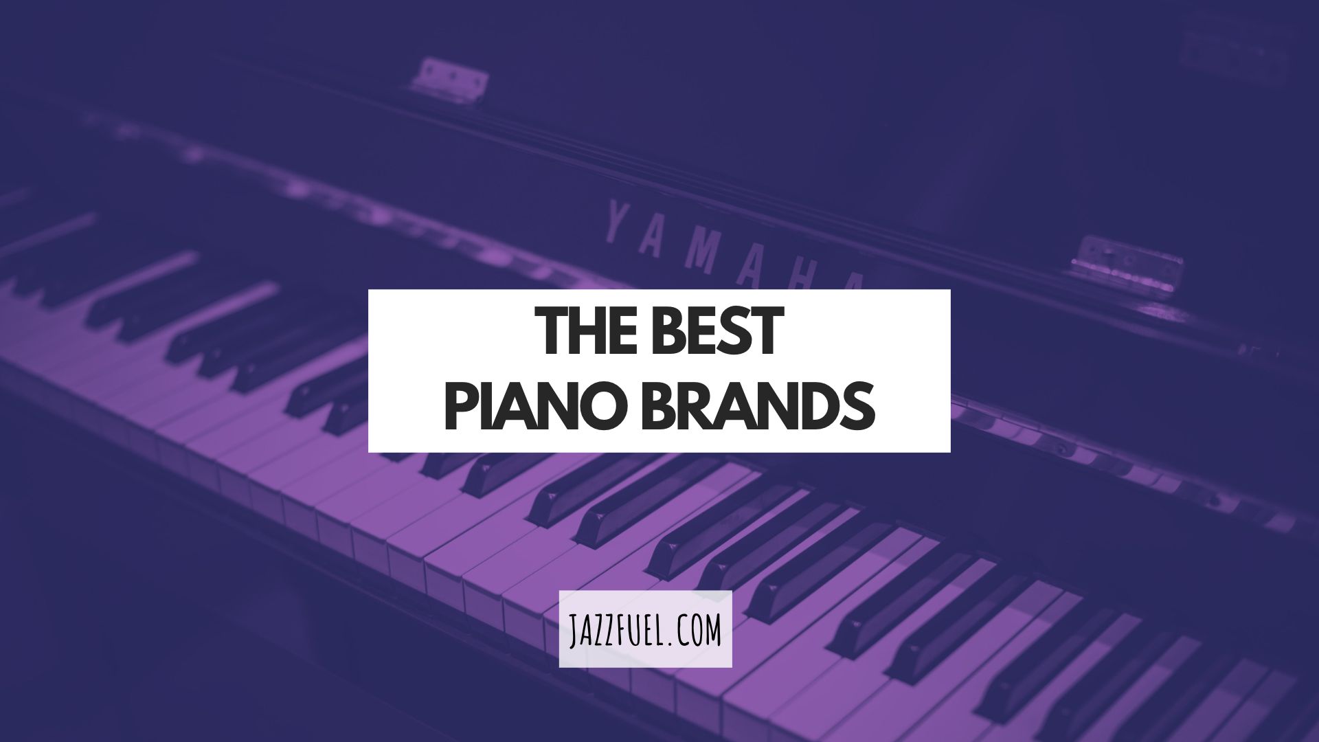 The Best Piano Brands