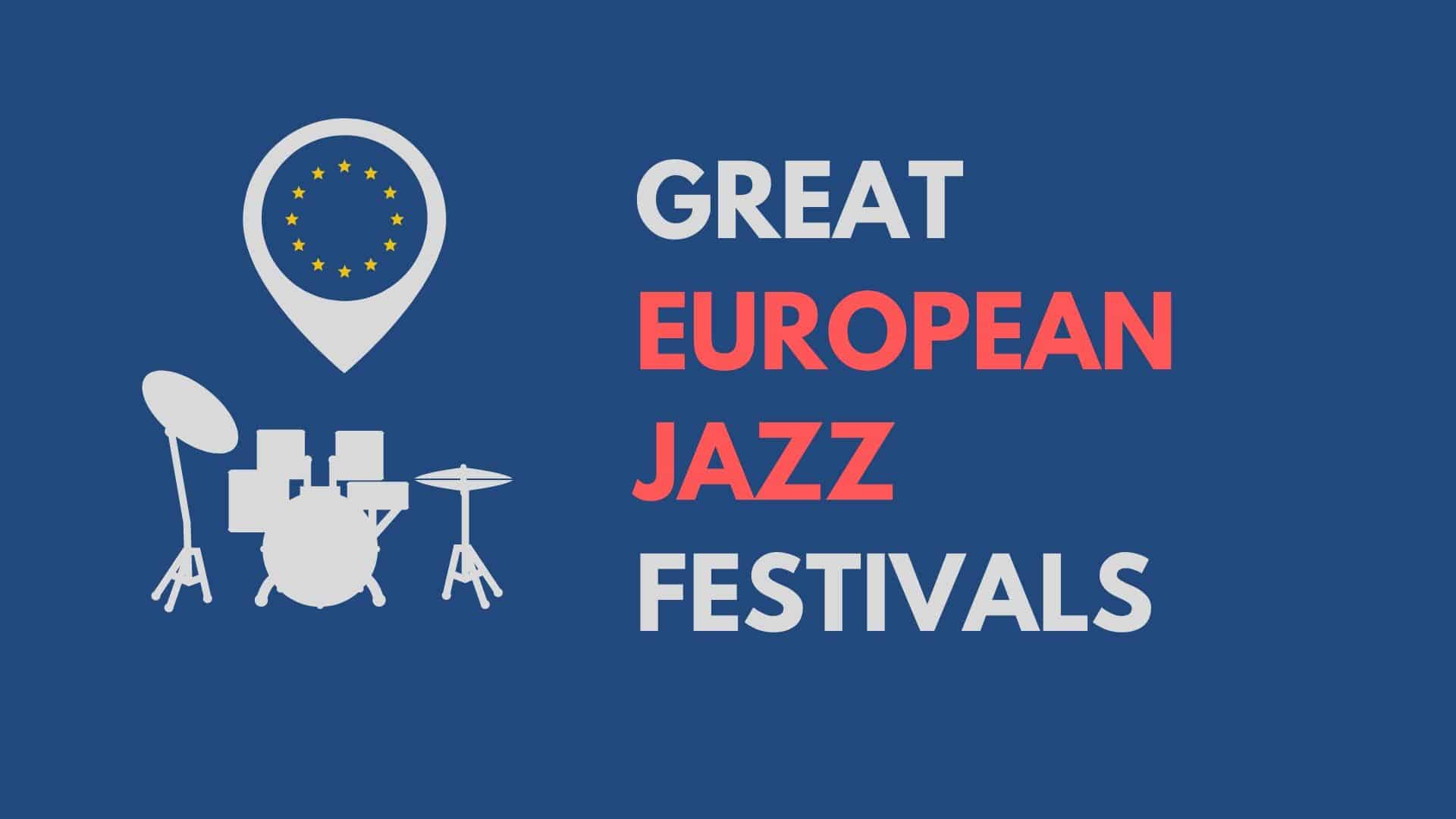 Great Jazz Festivals In Europe (Top 10)
