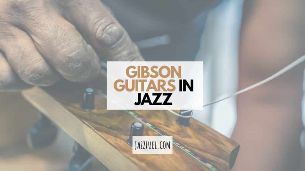 Gibson Guitars | A History in Jazz