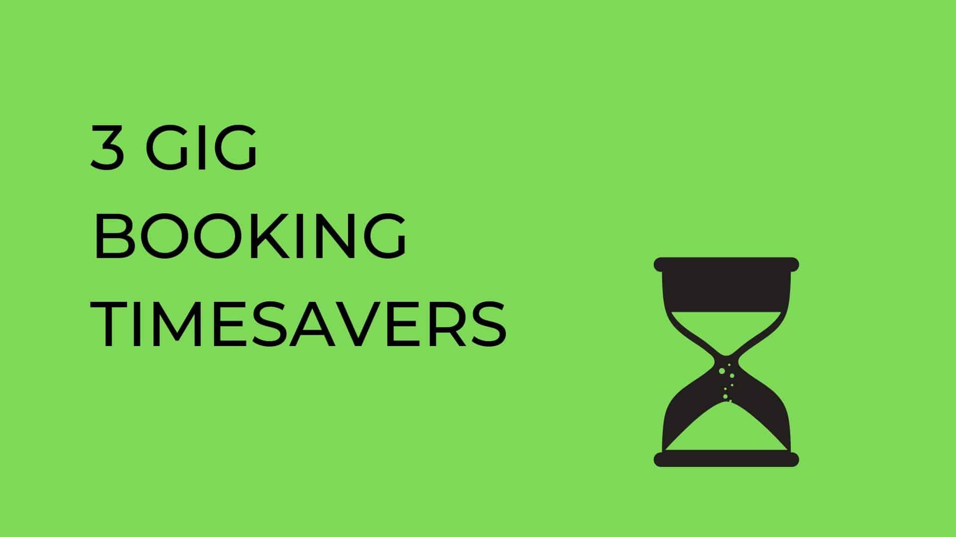 Three Gig Booking Timesavers