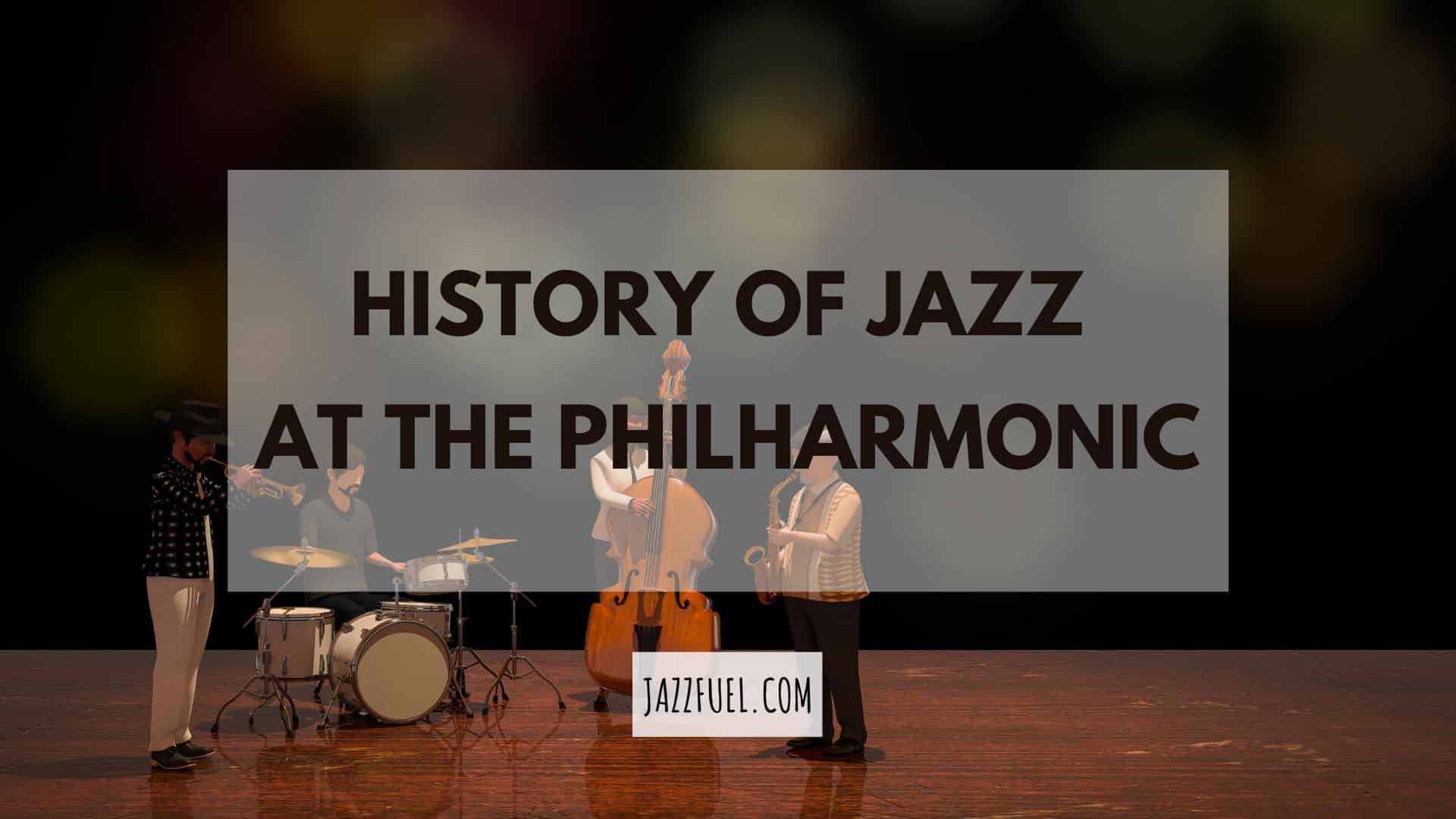Jazz At The Philharmonic | History, Musicians & The Concerts