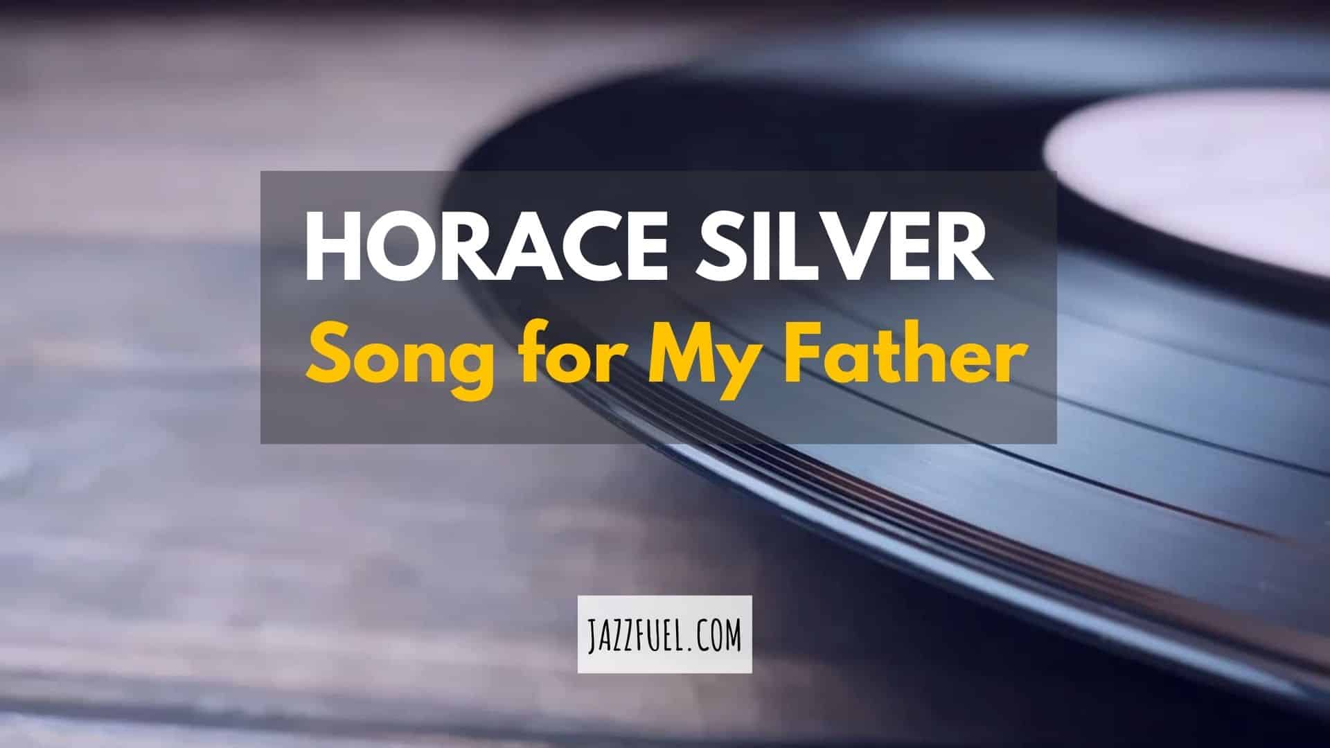 Horace Silver - Song for My Father