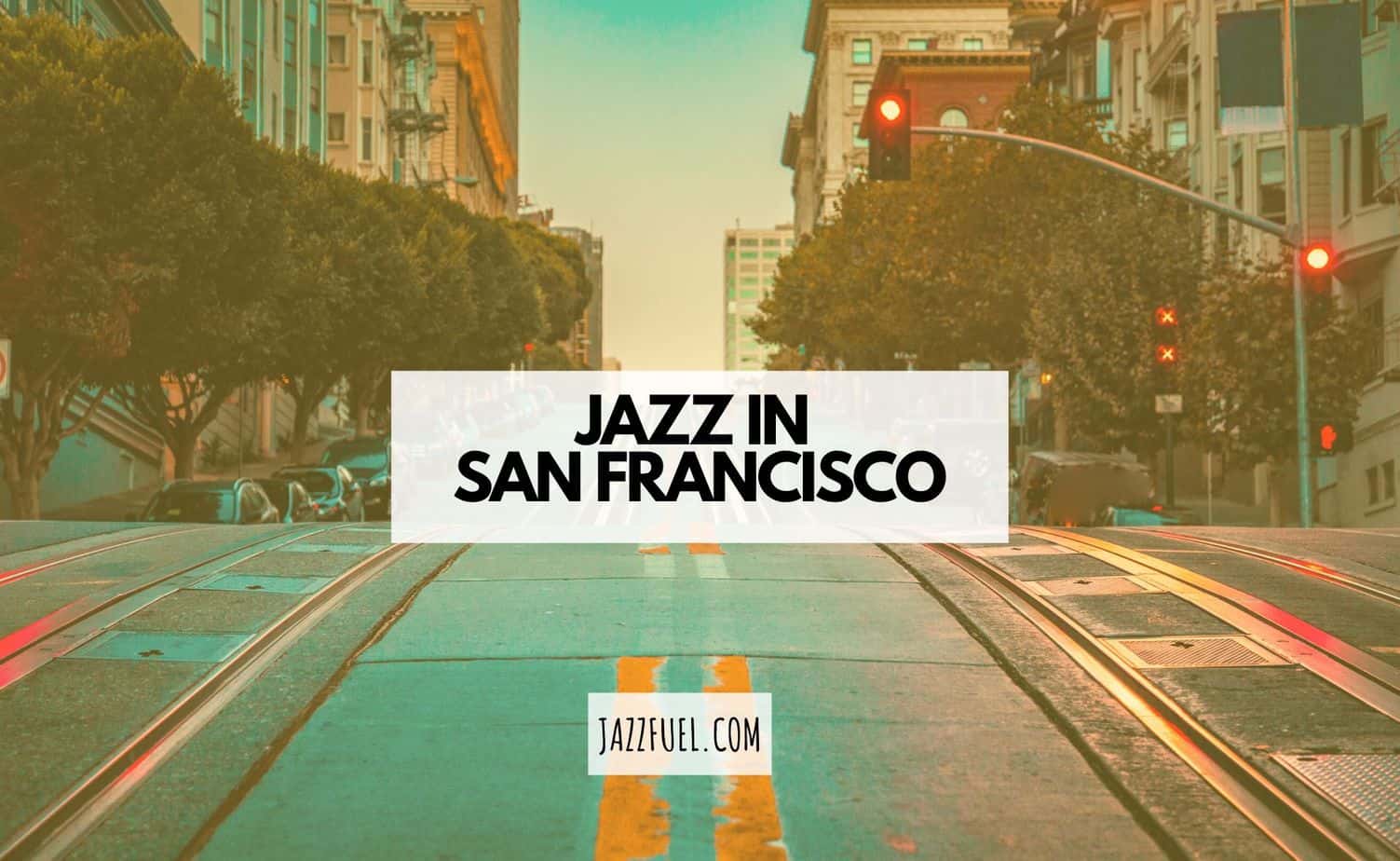 Jazz in San Francisco – Clubs & Venues