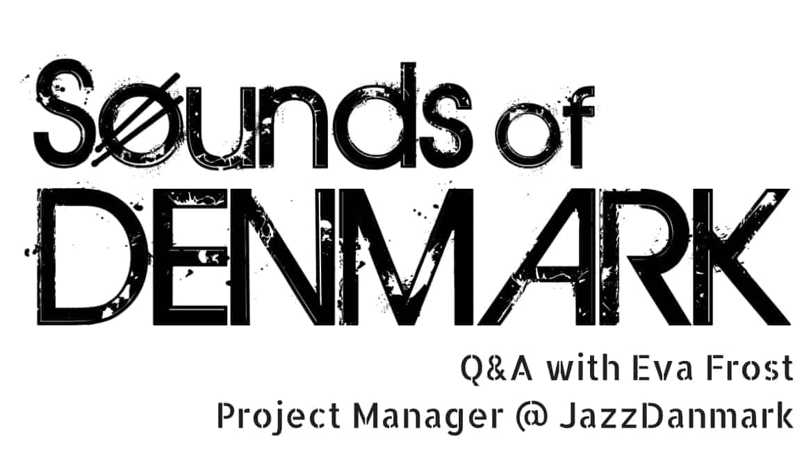 Interview with Eva Frost of Jazz Denmark