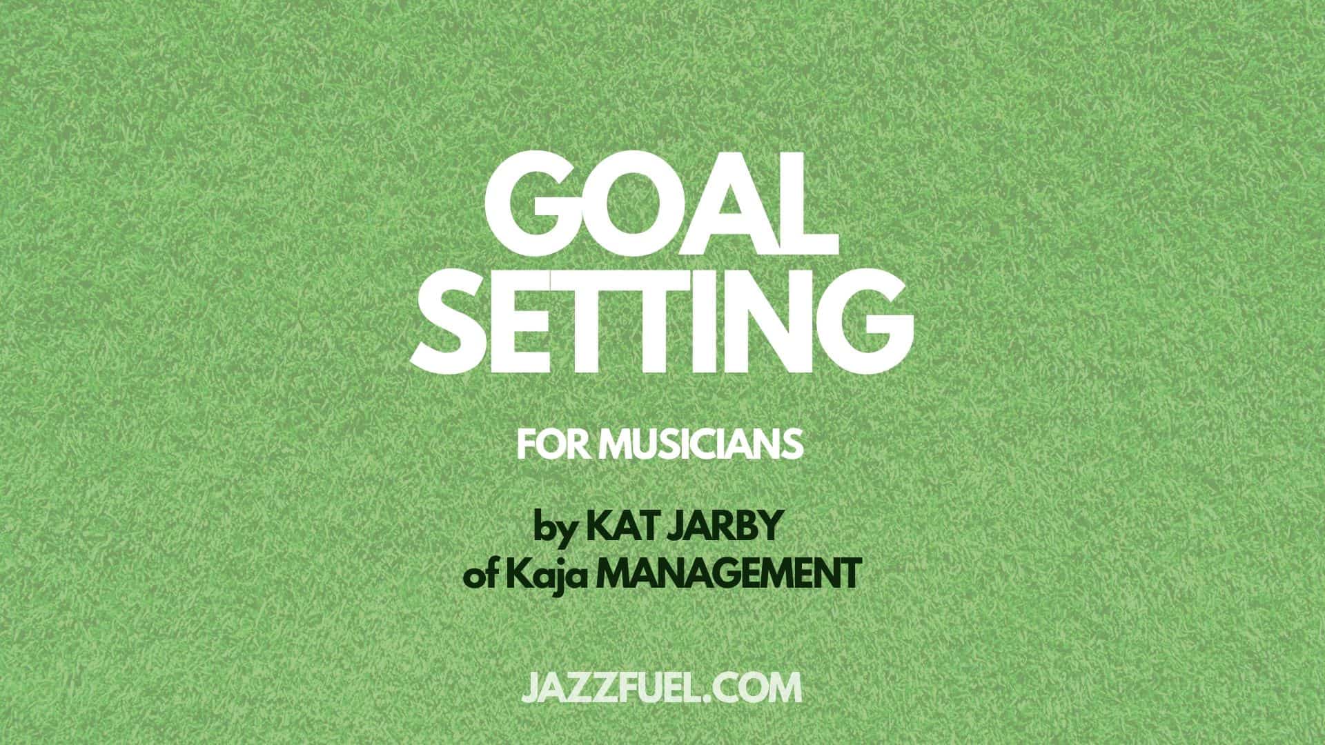 Why setting goals makes you a better musician