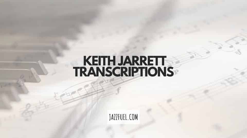Keith Jarrett Transcriptions | Sheet Music & PDFs of Jazz Piano Solos