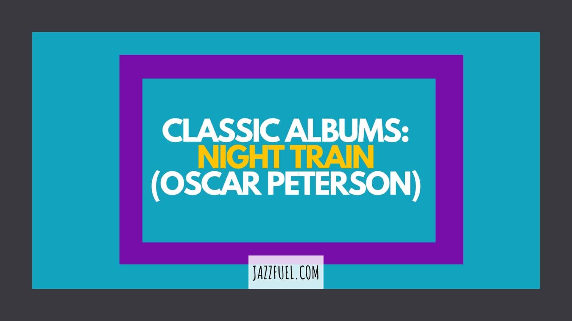 Oscar Peterson Trio – Night Train
