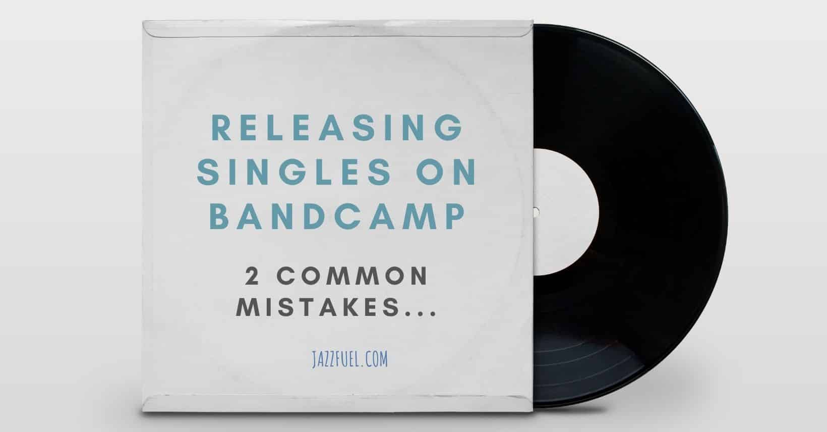 Jazz Singles on Bandcamp [2 Common Mistakes]