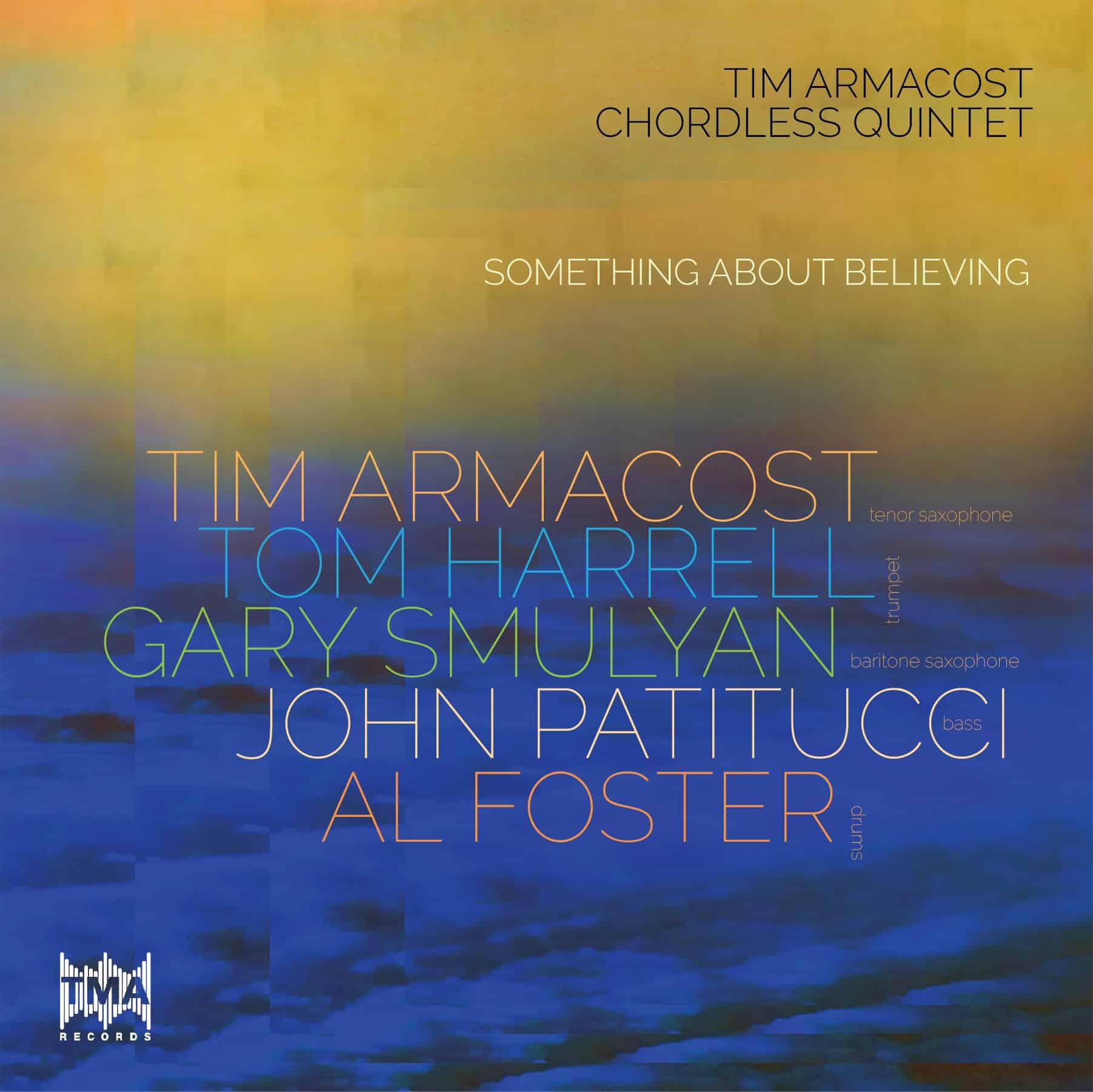 Tim Armacost Chordless Quintet | Something About Believing | July 15, 2024