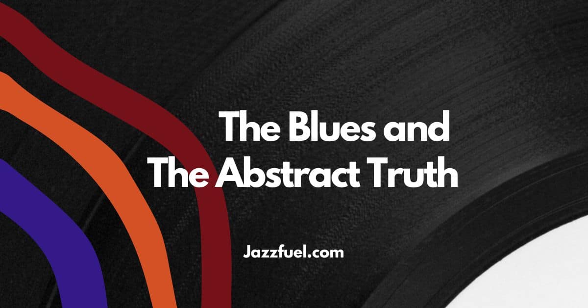 The Blues and The Abstract Truth
