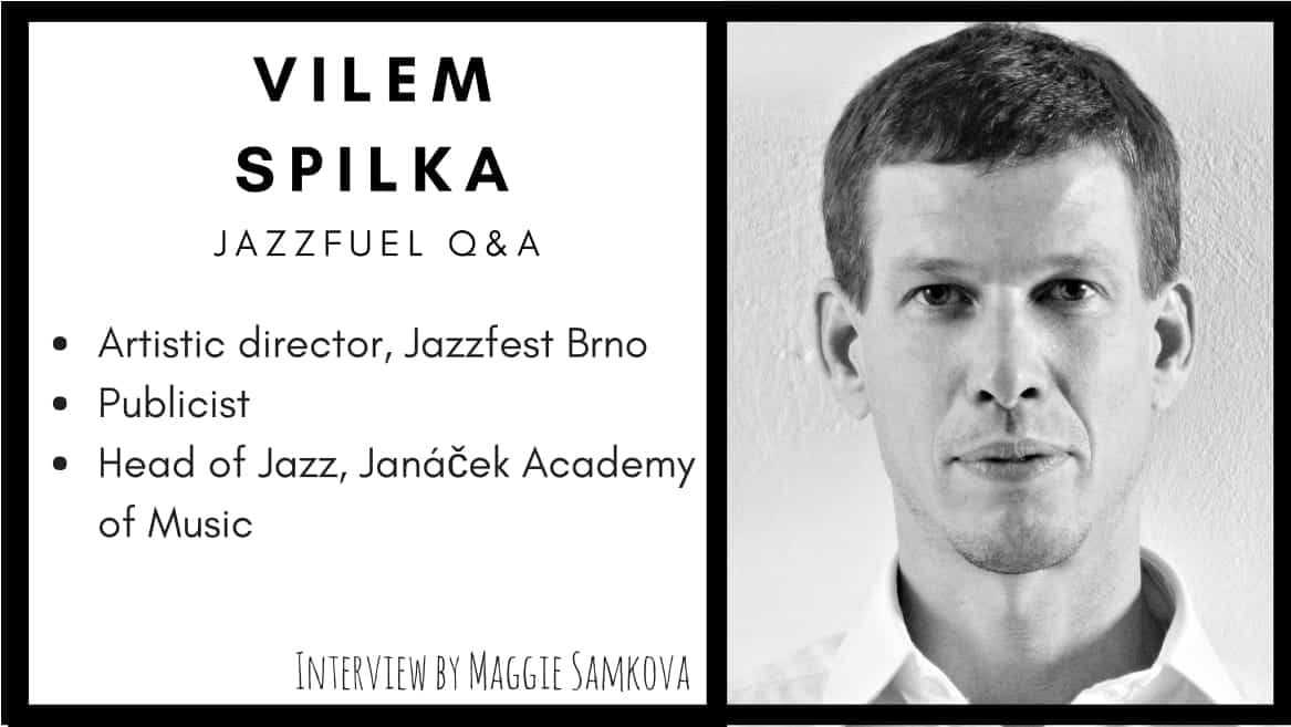 15,000 jazz fans a year: Interview with Vilem Spilka of JazzFestBrno
