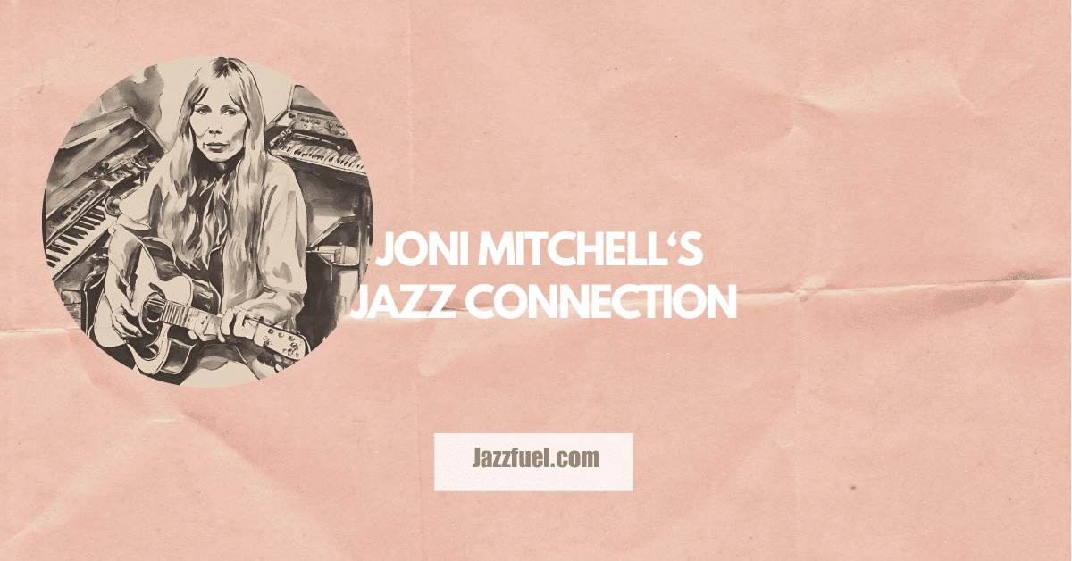 Joni Mitchell Albums – The Jazz Connection