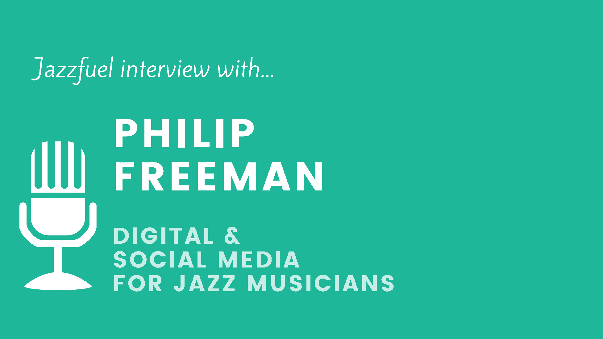 Social Media For Jazz Musicians: Interview with Philip Freeman