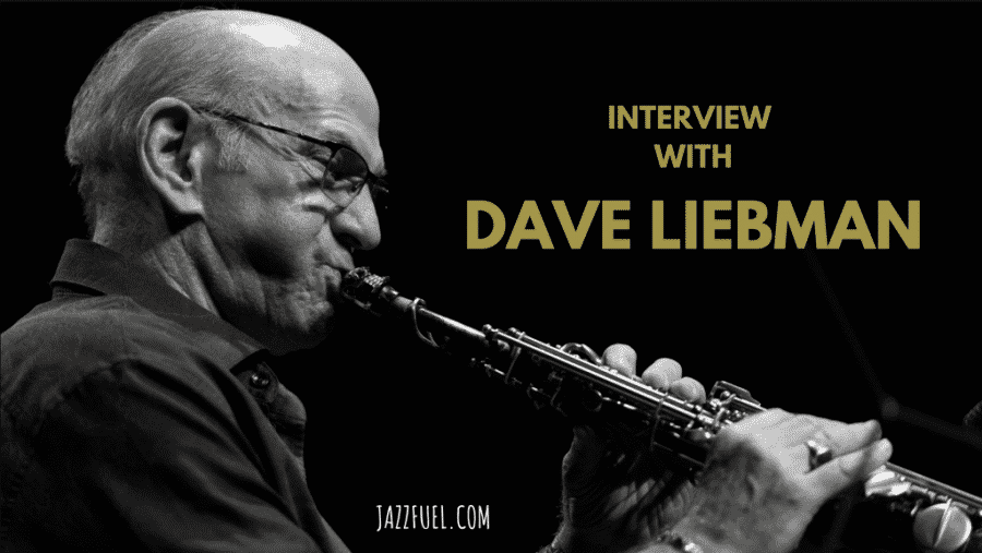 Dave Liebman – Interview with a Jazz Sax Master