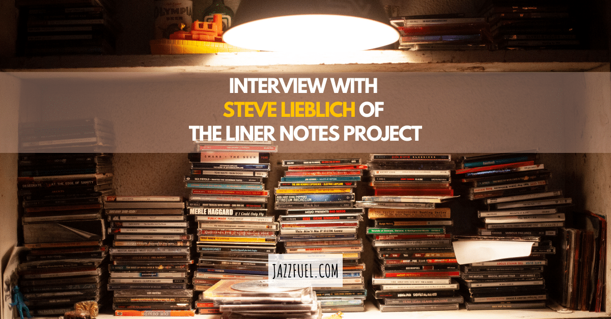 Steve Lieblich: The Liner Notes Project