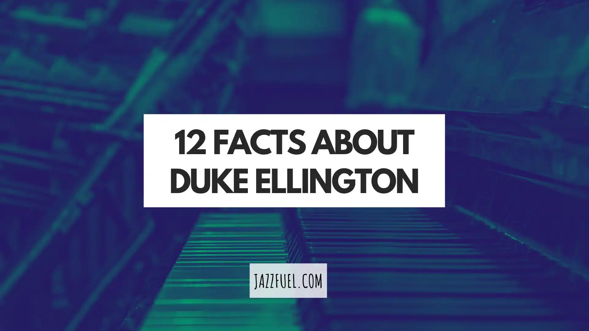 12 facts about Duke Ellington