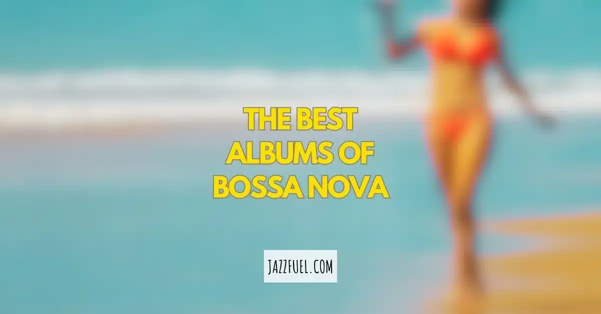 The Best Bossa Nova Albums of All Time