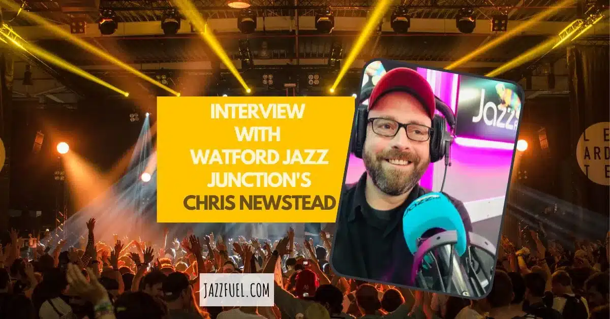 Watford Jazz Junction: Interview with Festival Founder Chris Newstead