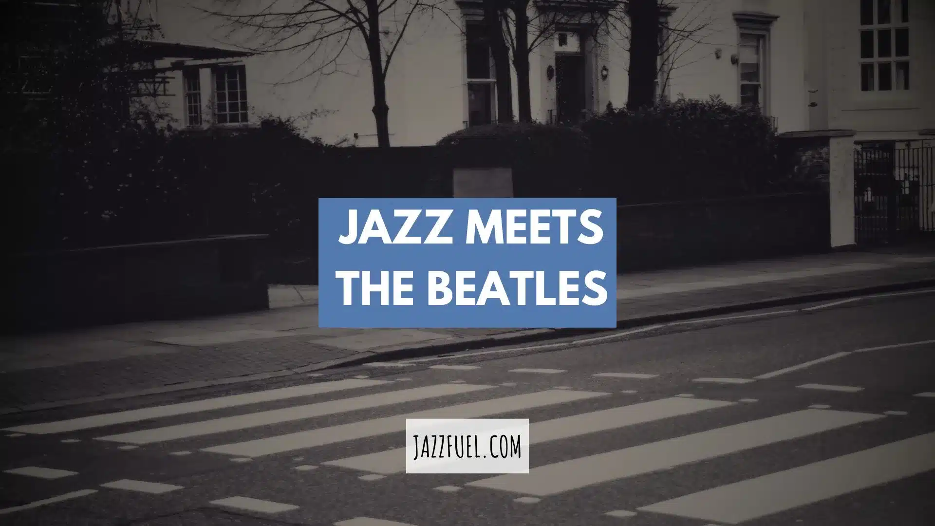When Jazz Meets the Fab Four: Essential Beatles Covers