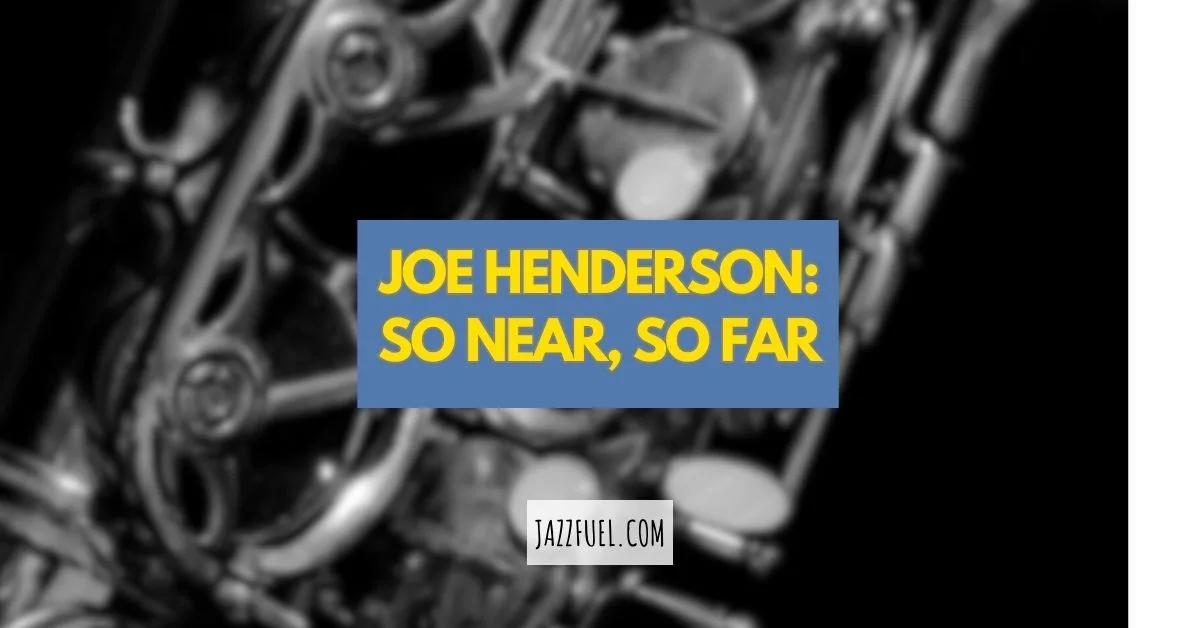 Joe Henderson – So Near So Far (Musings for Miles)