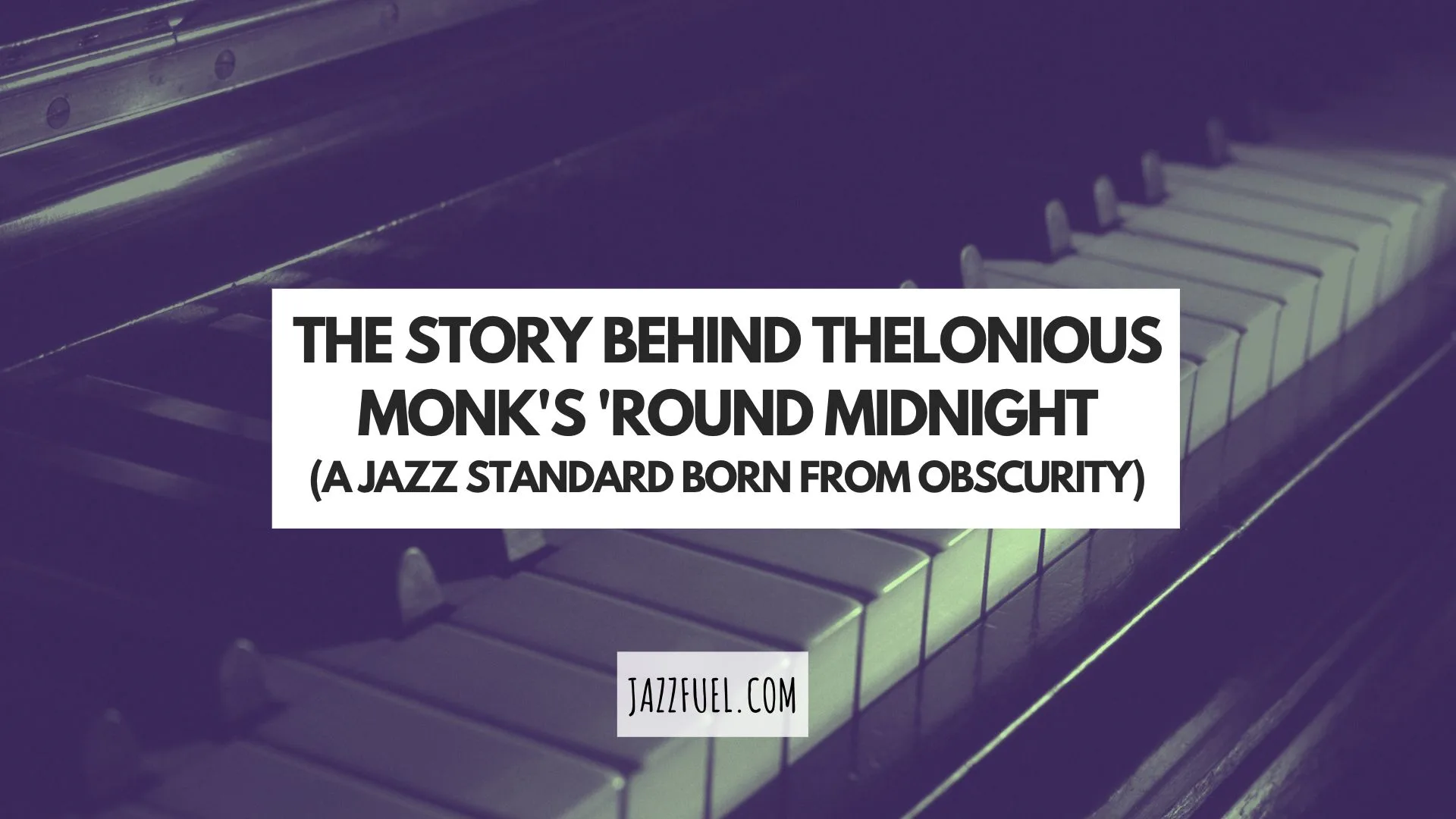 The Story Behind Thelonious Monk’s Round Midnight
