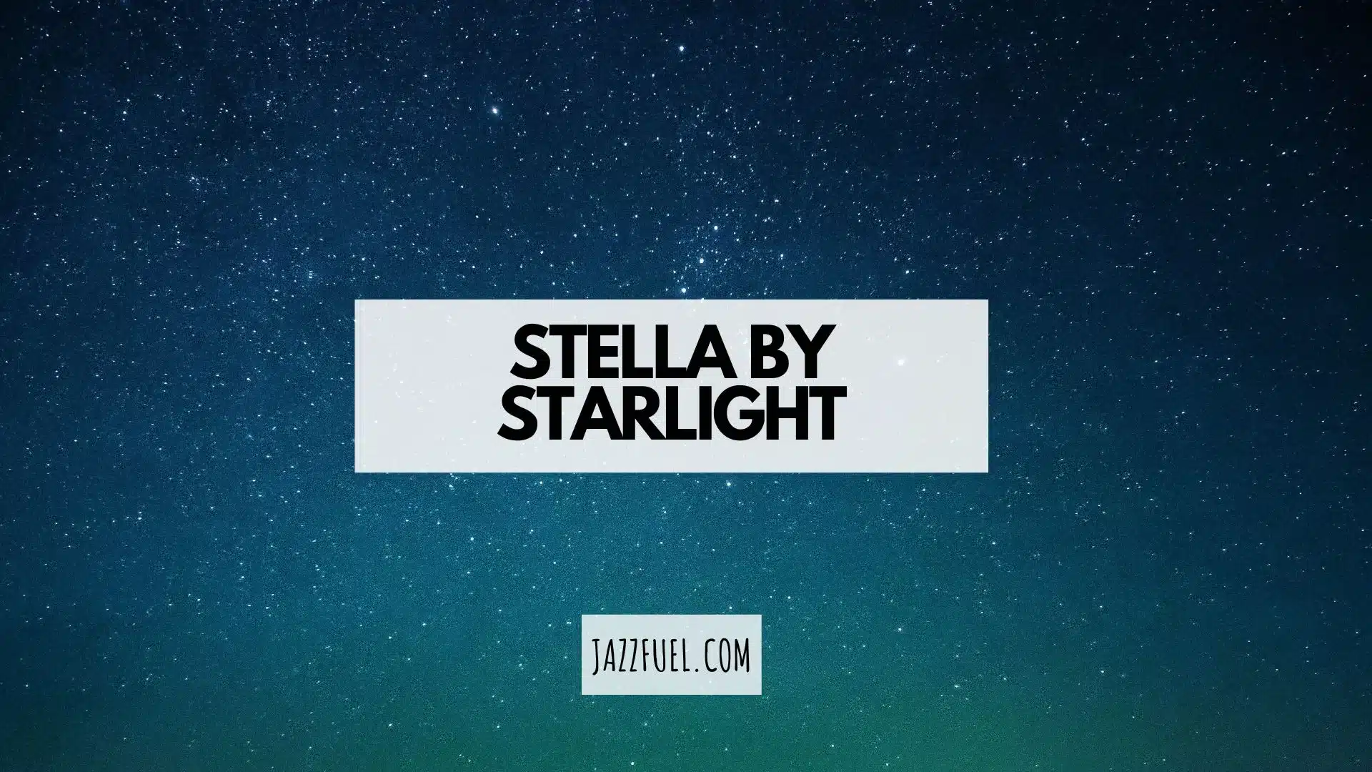 Stella By Starlight
