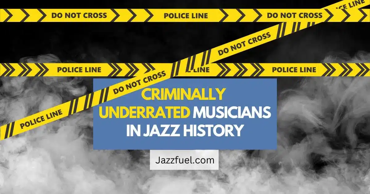 Criminally Underrated Jazz Musicians in History!
